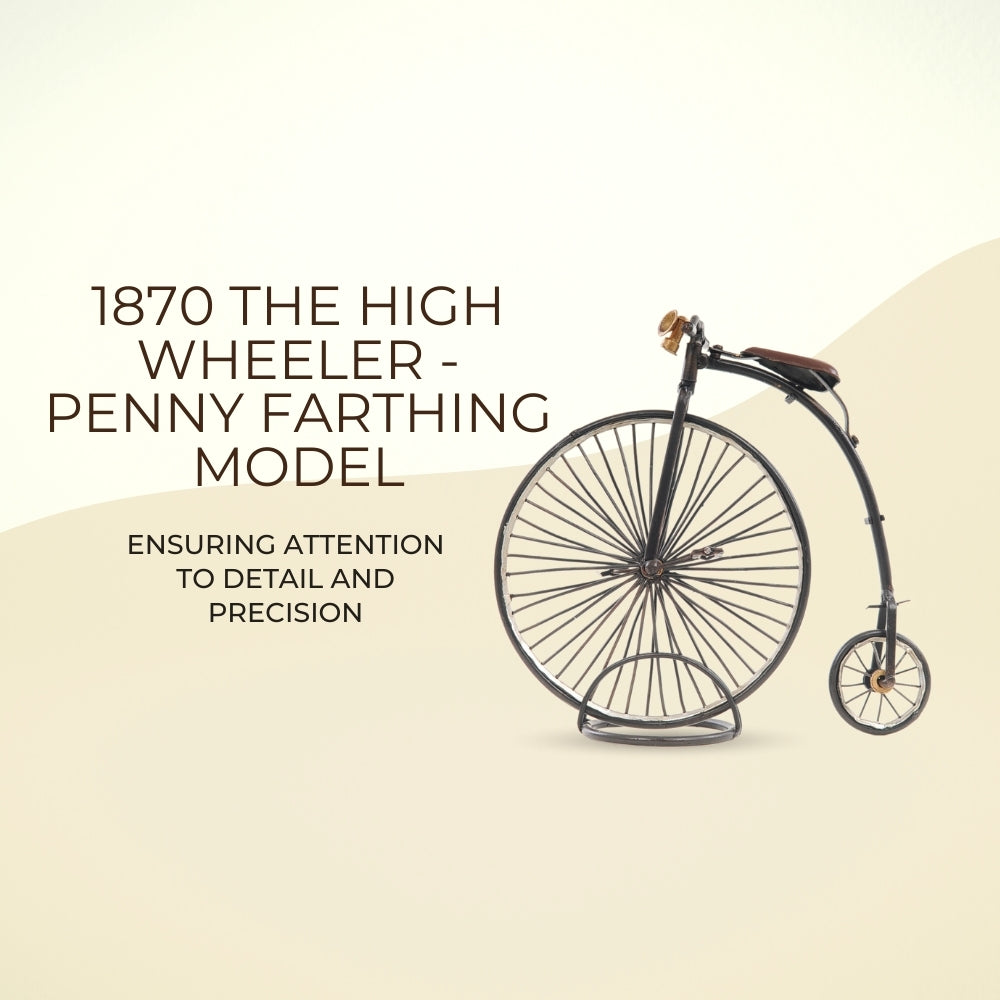 1870 The High Wheeler -Penny Farthing